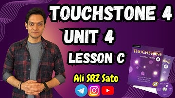 آموزش زبان انگلیسی ادامه کتاب تاچ‌استون ۴ (Unit 4 lesson C) TouchStone 4