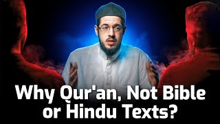 Hardest Objections on Quran Cleared!  Why Qur'an? Not Bible, Hindu Texts, etc.?