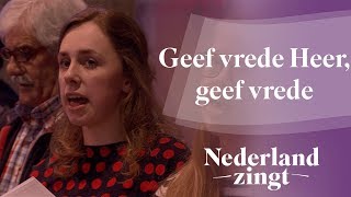 Geef vrede Heer, geef vrede - Nederland Zingt