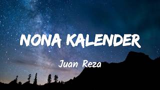 Nona Kalender - Juan Reza (Music Lyrics)