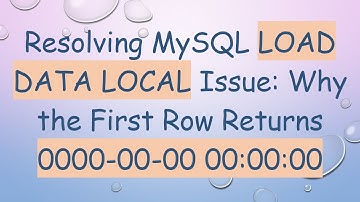 Resolving MySQL LOAD DATA LOCAL Issue: Why the First Row Returns 0000-00-00 00:00:00