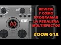 ZOOM G1X / Review / Cómo Programar / Análisis / Danny Villacís