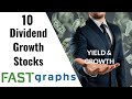 10 Dividend Growth Stocks for Yield and Growth | FAST Graphs