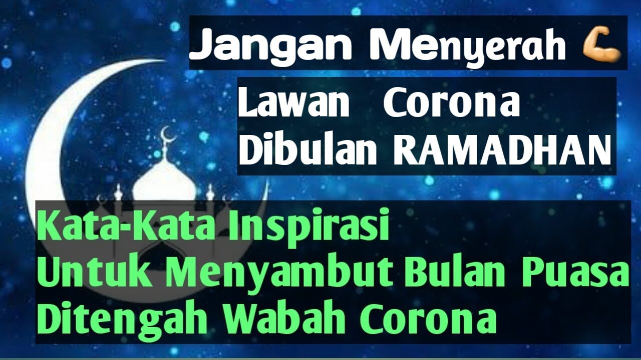 Kata Motivasi Menyambut Bulan Ramadhan Dalam Rangka Melawan Corona