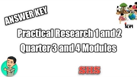 Practical Research 1 and 2 Modules - Quarter 3 and 4 ANSWER KEY