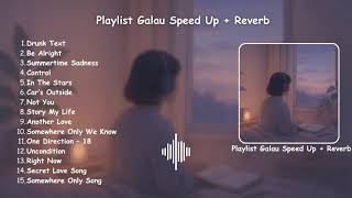 Playlist Galau Speed Up  Reverb