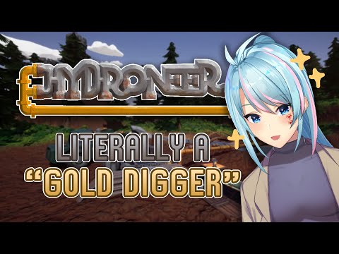 【HYDRONEER】There's Gold In The Ground?!!!?