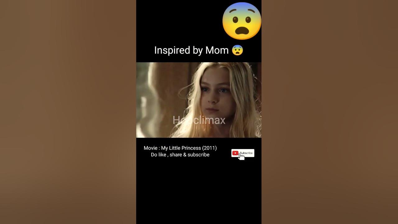 Inspired by Mom%F0%9F%98%A8 My little Princess 2011 movie explained in ...