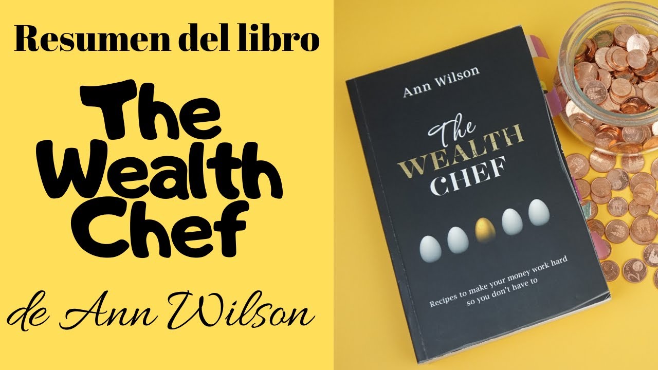 The Wealth Chef 👩‍🍳Resumen del libro de Ann Wilson 
