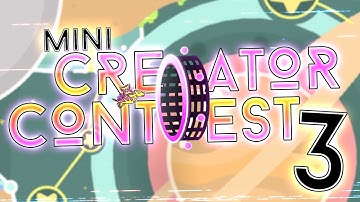 Mini Creator Contest 3 | Geometry Dash