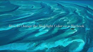 How to Change the Highlight Color on your MacBook