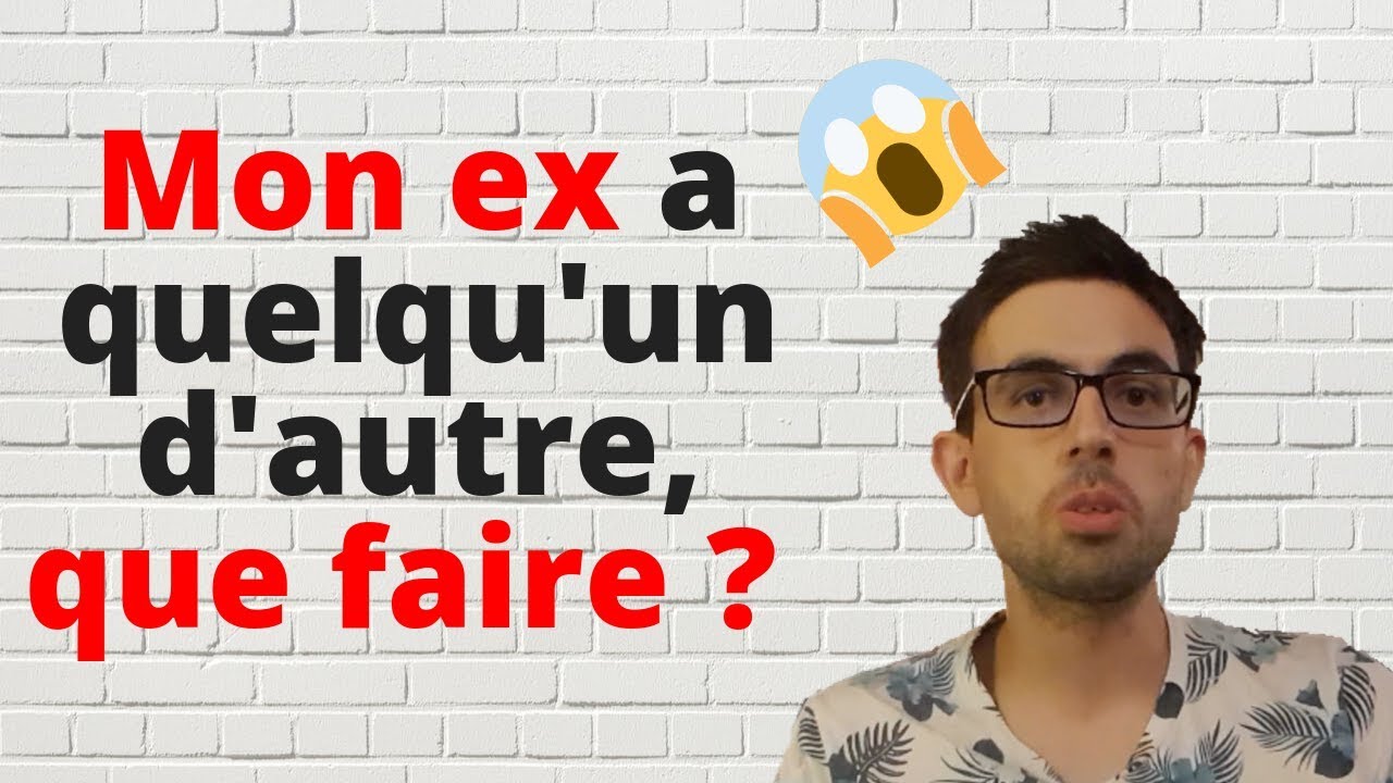 Mon ex vient de commencer à sortir avec quelqu’un d’autre