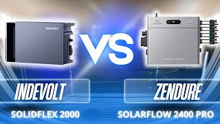 100% FIGHT ! INDEVOLT SOLIDFLEX 2000 VS ZENDURE SOLARFLOW 2400 PRO ⚡️