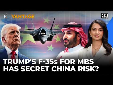 China’s Jackpot? $24.3 Billion US F-35 Deal For Saudi Arabia A 'Gift' For Xi | Vantage on Firstpost