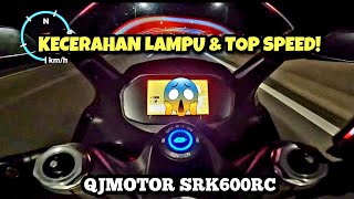 QJMOTOR SRK600RC Malaysia | KECERAHAN LAMPU & TOP SPEED | GPS |
