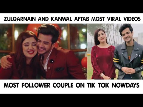 ZULQARNAIN AND KANWAL AFTAB MOST VIRAL TIK TOK VIDEOS
