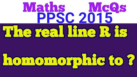 The real line R is homomorphic to ?|What is homeomorphic to R?Is R homeomorphic to the open interval