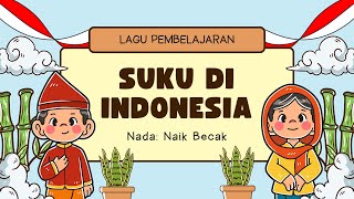 Suku di Indonesia (Suku dan Asalnya) - Lagu Pembelajaran - Materi Sekolah Dasar