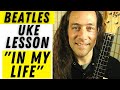 Beatles Ukulele Lesson: "In My Life"  Strum, Sing and Learn The Piano Solo!  🎶🤙