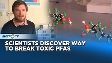 Scientists Find Breakthrough Way to Destroy Forever Chemicals