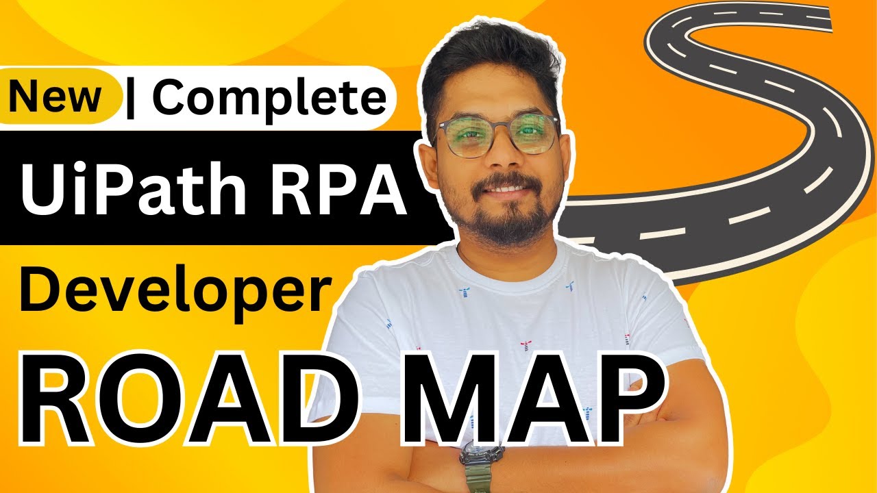 Complete UiPath RPA Developer Road Map - YouTube
