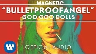 Watch Goo Goo Dolls Bulletproofangel video