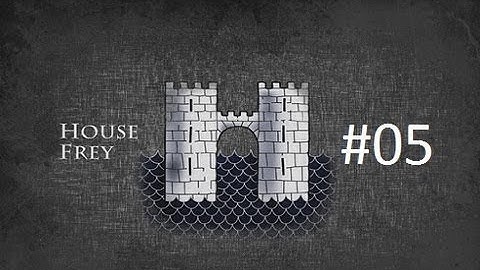 Crusader Kings 2: Game of Thrones mod- Freys Part 5