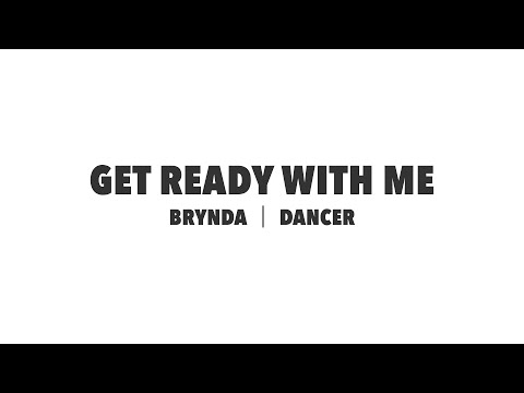 GET READY WITH ME - BRYNDA