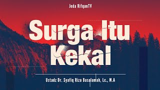Jeda RifqanTV: Surga Itu Kekal - Ustadz Dr. Syafiq Riza Basalamah, Lc., M.A
