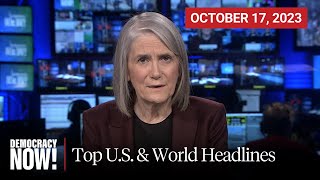 Top U.S. & World Headlines — October 17, 2023