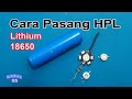 Cara Pasang led HPL di Lithium 18650 Nilai resistor pada HPL