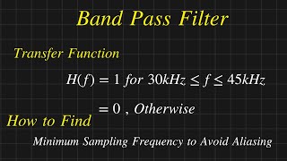 How To Find Minimum Sampling Frequency || Signals and System || Band Pass Filter Transfer Function