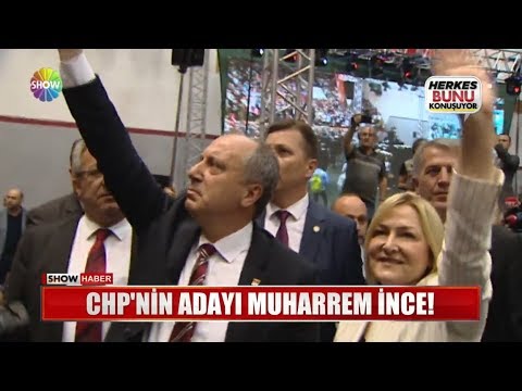 CHP'nin Adayı Muharrem İnce!