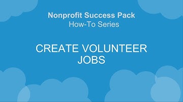 Nonprofit Salesforce How-To-Series: V4S Create Volunteer Jobs