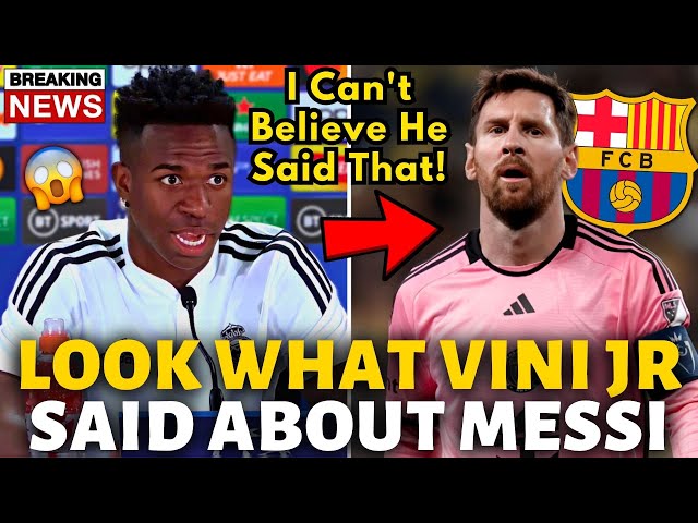 💥BOMB! LOOK WHAT VINI JR SAID ABOUT MESSI! I CAN'T BELIEVE HE SAID THAT! BARCELONA NEWS TODAY! class=