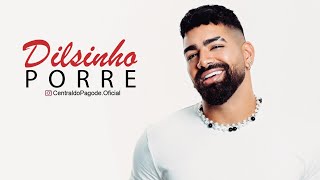 Dilsinho - Porre | Lançamento 2021