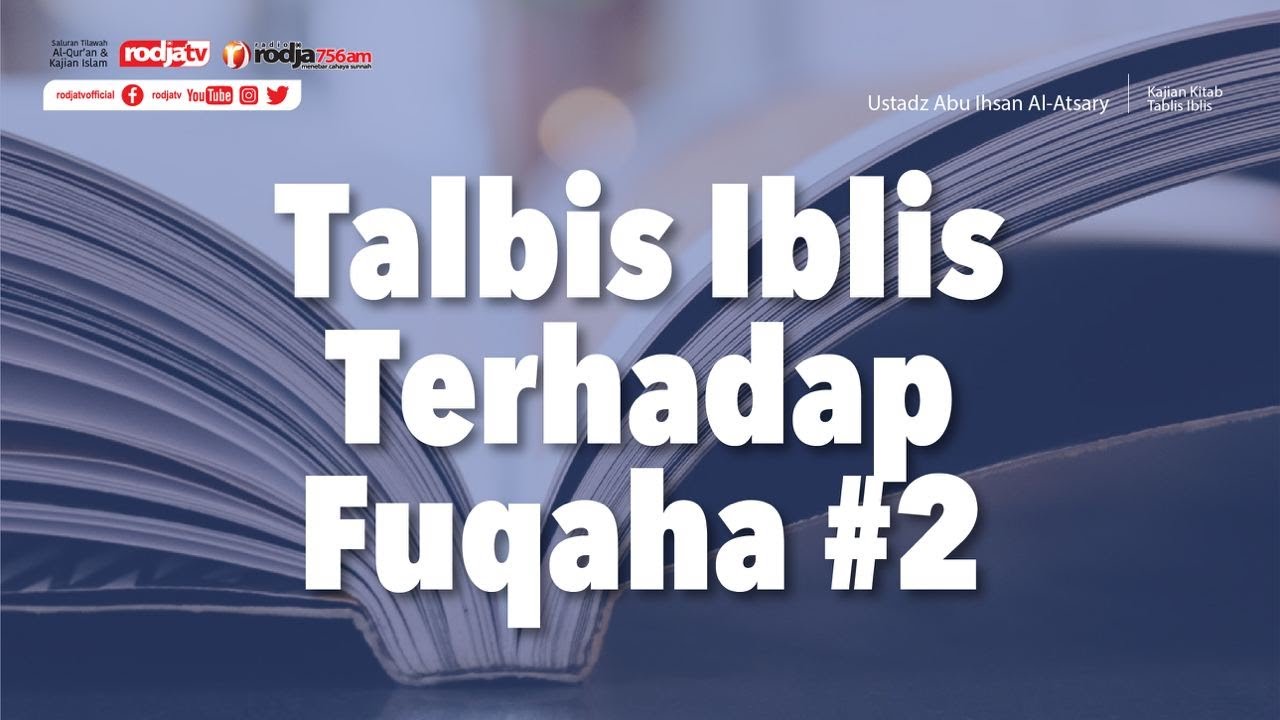 Talbis Iblis Terhadap Fuqaha #2 - Ustadz Abu Ihsan Al Atsary, M.A.