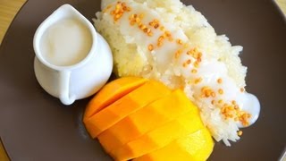 How to Make Thai Mango Sticky Rice ข้าวเหนียวมะม่วงหอมหวานจ้า
