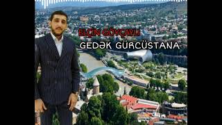 Elcin Goycayli-Gedək Gürcüstana 🇬🇪🇦🇿