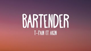 T-Pain - Bartender ft. Akon (Lyrics) tell me what is your name tiktok