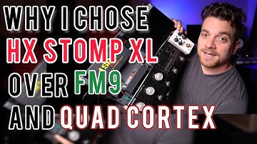 I Use HX Stomp XL Over Fractal FM 9,  NDSP Quad Cortex & Line 6 Helix