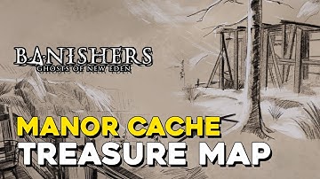 Banishers Ghosts Of New Eden Manor Cache Treasure Map Solution
