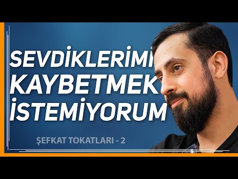 Sevdiklerimi Kaybetmek İstemiyorum - (Şefkat Tokatları 2) - Abdülmecid Nursi | Mehmet Yıldız