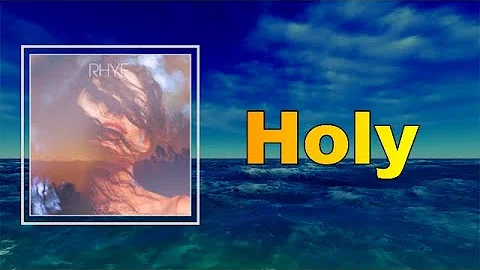 Rhye - Holy  (Lyrics)