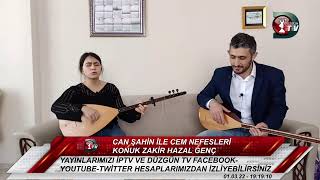 CAN ŞAHİN İLE CEM NEFESLERİ KONUK ZAKİR HAZAL GENÇ