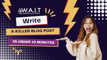 Write a Killer Blog Post in Just 10 Minutes or Less!