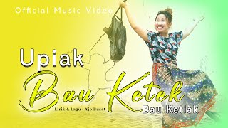 UPIAK - BAU KETEK / BAU KETIAK ( OFFICIAL MUSIC VIDEO )