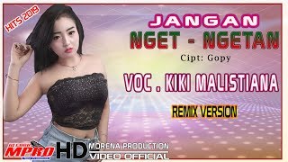 Kiki Malistiana - Jangan Nget | Dangdut [OFFICIAL]