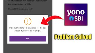 yono sbi maximum attempt is exhausted for the day please try again after midnight