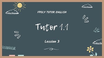 [Level 1.1] ENGLISH TUTOR Spring 2022 - Bài 3